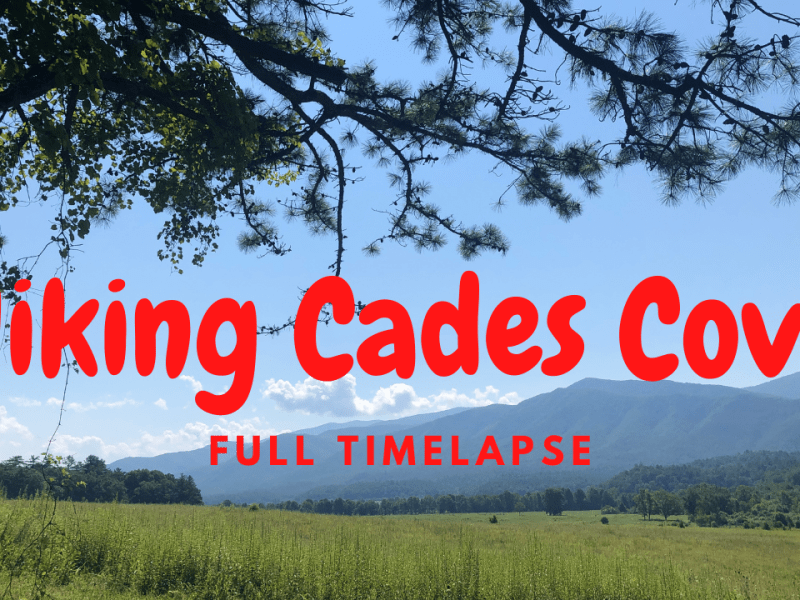 Hiking Cades Cove – Full Time-lapse (Great Smoky Mountains – Day&nbsp;5)