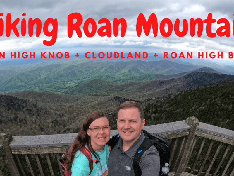 Hiking Roan Mountain – Carver’s Gap to Roan High Knob to Cloudland Mountain to Roan High&nbsp;Bluff