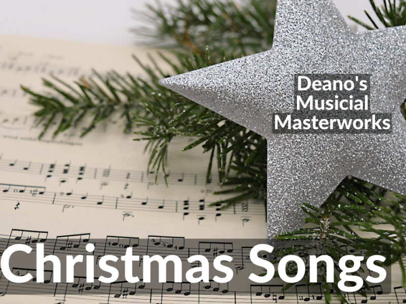 Deano’s Musical Masterworks – Christmas&nbsp;Songs