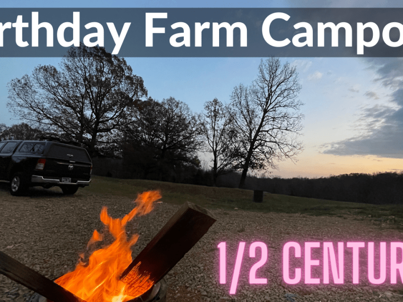 Birthday Campout At The&nbsp;Farm
