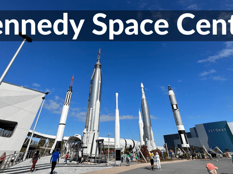 Visiting Kennedy Space Center – Cape Canaveral,&nbsp;FL
