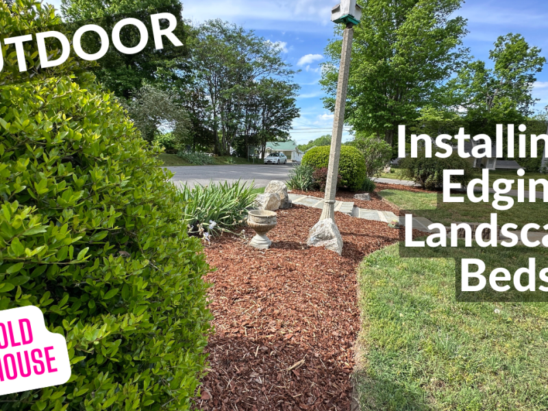 Installing and Edging Landscape Beds – This Old Dean&nbsp;House