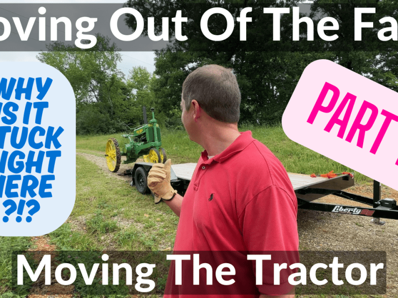 Moving Out Of The Farm (Part 2) – Moving The&nbsp;Tractor